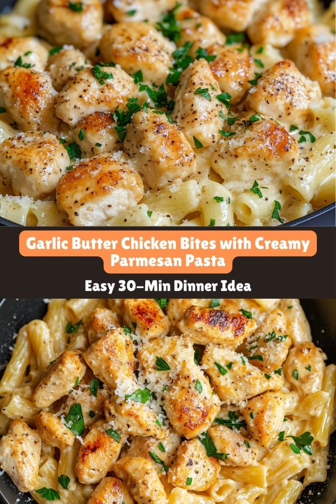 Garlic Butter Chicken Bites with Creamy Parmesan Pasta